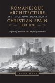 Romanesque Architecture and Its Sculptural Decoration in Christian Spain, 1000-1120