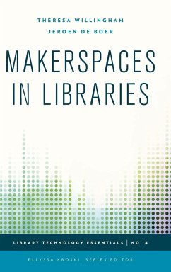 Makerspaces in Libraries - Willingham, Theresa; De Boer, Jeroen