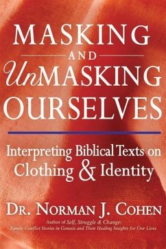 Masking and Unmasking Ourselves: Interpreting Biblical Texts on Clothing & Identity - Cohen, Norman J.