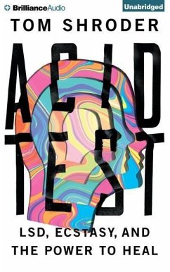 Acid Test: LSD, Ecstasy, and the Power to Heal - Shroder, Tom