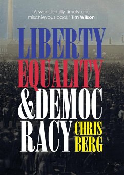 LIBERTY, EQUALITY & DEMOCRACY - Berg, Chris