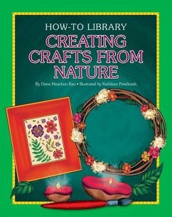 Creating Crafts from Nature - Rau, Dana Meachen