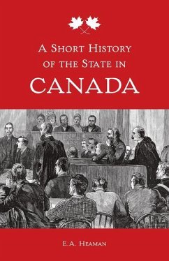 A Short History of the State in Canada - Heaman, E A