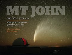 MT John -- The First 50 Years: A Celebration of Half a Century of Optical Astronomy at the University of Canterbury - Hearnshaw, John; Gilmore, Alan