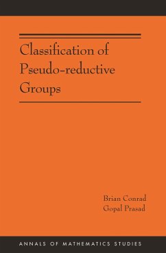 Classification of Pseudo-Reductive Groups (Am-191) - Conrad, Brian; Prasad, Gopal