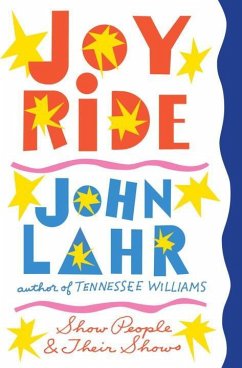 Joy Ride: Show People and Their Shows - Lahr, John