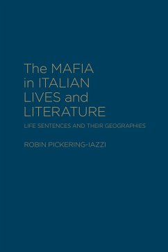 The Mafia in Italian Lives and Literature - Pickering-Iazzi, Robin