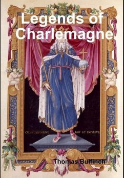 Legends of Charlemagne - Bulfinch, Thomas