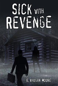 Sick with Revenge - Moore, E. Vaughn