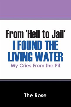 From 'Hell to Jail' I Found the Living Water - Rose, The