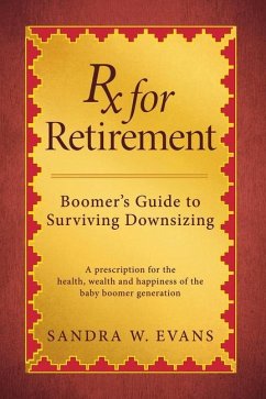 RX for Retirement: Boomer's Guide to Surviving Downsizing - Evans, Sandra W.