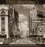 San Antonio: Our Story of 150 Years in the Alamo City