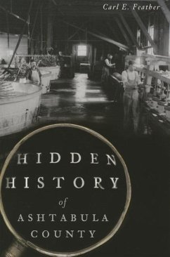 Hidden History of Ashtabula County - Feather, Carl E.