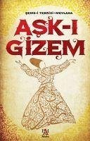 Ask-i Gizem - Celaleddin Rumi, Mevlana; Tebrizi, Sems-I