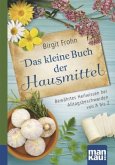 Das kleine Buch der Hausmittel. Kompakt-Ratgeber Das kleine Buch der Hausmittel. Kompakt-Ratgeber