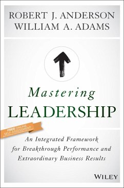 Mastering Leadership - Anderson, Robert J.;Adams, William A.