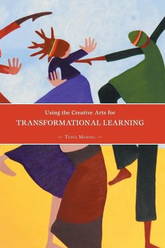 Using the Creative Arts for Transformational Learning - Mendel, Tessa