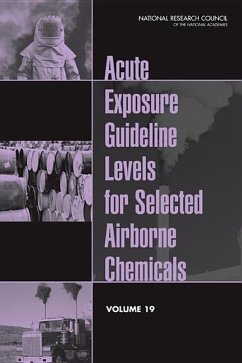 Acute Exposure Guideline Levels for Selected Airborne Chemicals - National Research Council; Division On Earth And Life Studies; Board on Environmental Studies and Toxicology; Committee on Toxicology; Committee on Acute Exposure Guideline Levels