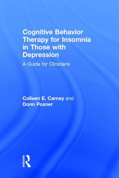 Cognitive Behavior Therapy for Insomnia in Those with Depression - Carney, Colleen E; Posner, Donn