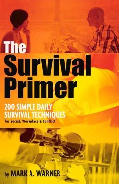 The Survival Primer: 200 Simple Daily Survival Techniques - Warner, Mark A.