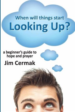 When will things start Looking Up? - Cermak, Jim