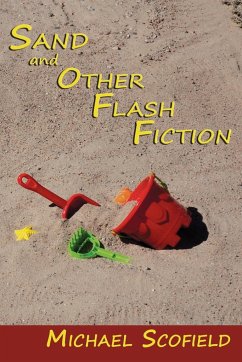 Sand and Other Flash Fiction, Short Stories - Scofield, Michael