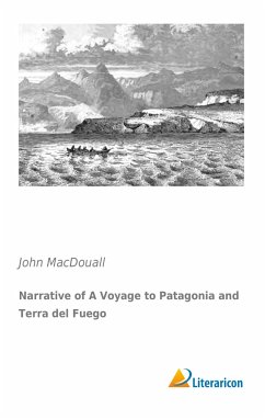 Narrative of A Voyage to Patagonia and Terra del Fuego - MacDouall, John