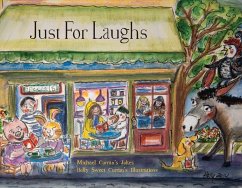 Just for Laughs: Michael Curran's Jokes ..Holly Sweet Curran's Illustations Volume 1 - Sweet, Holly; Curran, Michael