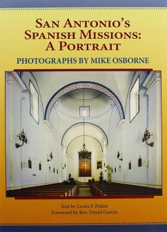 San Antonio's Spanish Missions: A Portrait - Fisher, Lewis F.