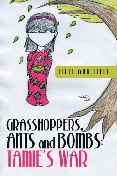 Grasshoppers, Ants and Bombs - Liell, Lilli Ann