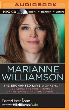 The Enchanted Love Workshop: Building the Inner Temple of the Sacred and the Romantic - Williamson, Marianne