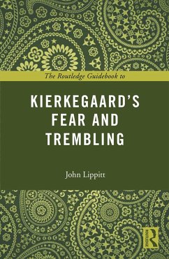 The Routledge Guidebook to Kierkegaard's Fear and Trembling - Lippitt, John