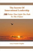 The Secrets of Innovational Leadership: 100 Points That Light the Path to the Future