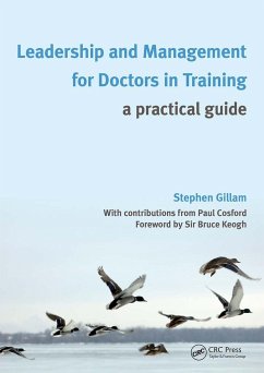 Leadership and Management for Doctors in Training - Gillam, Stephen