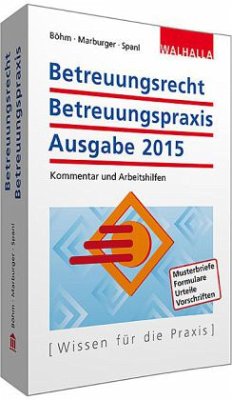 Betreuungsrecht - Betreuungspraxis, Ausgabe 2015 - Böhm, Horst; Marburger, Horst; Spanl, Reinhold