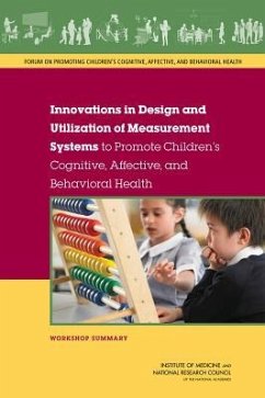 Innovations in Design and Utilization of Measurement Systems to Promote Children's Cognitive, Affective, and Behavioral Health - National Research Council; Institute Of Medicine; Board On Children Youth And Families; Forum on Promoting Children's Cognitive Affective and Behavioral Health