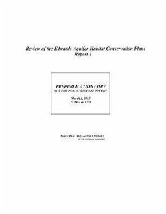 Review of the Edwards Aquifer Habitat Conservation Plan - National Research Council; Division On Earth And Life Studies; Water Science And Technology Board; Committee to Review the Edwards Aquifer Habitat Conservation Plan