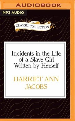 Incidents in the Life of a Slave Girl Written by Herself - Jacobs, Harriet Ann