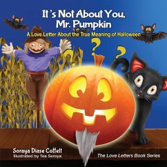 It's Not about You, Mr. Pumpkin - Coffelt, Soraya Diase