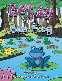 Betsy the Blue Frog - Grice, Kimatha Oxford