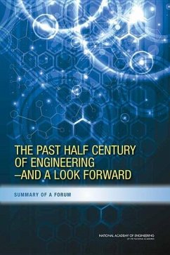 The Past Half Century of Engineering--And a Look Forward - National Academy Of Engineering