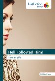 Hell Followed Him!