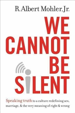 We Cannot Be Silent - Mohler Jr, R Albert