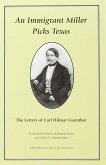 An Immigrant Miller Picks Texas: The Letters of Carl Hilmar Guenther