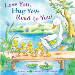 Love You, Hug You, Read to You! - Rabe, Tish