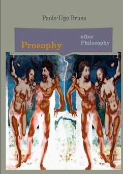 Prosophy. After Philosophy - Brusa, Paolo-Ugo