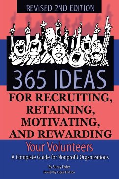 365 Ideas for Recruiting, Retaining, Motivating and Rewarding Your Volunteers - Fader, Sunny