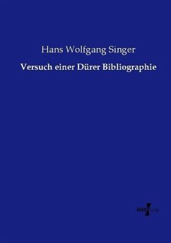 Versuch einer Dürer Bibliographie - Singer, Hans W.