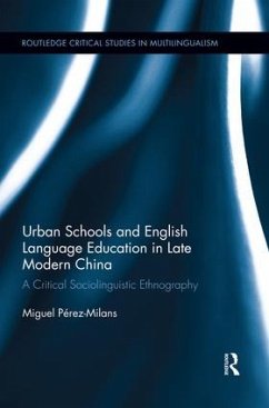 Urban Schools and English Language Education in Late Modern China - Pérez-Milans, Miguel