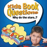 Kids Book of Questions. Why do the stars..?